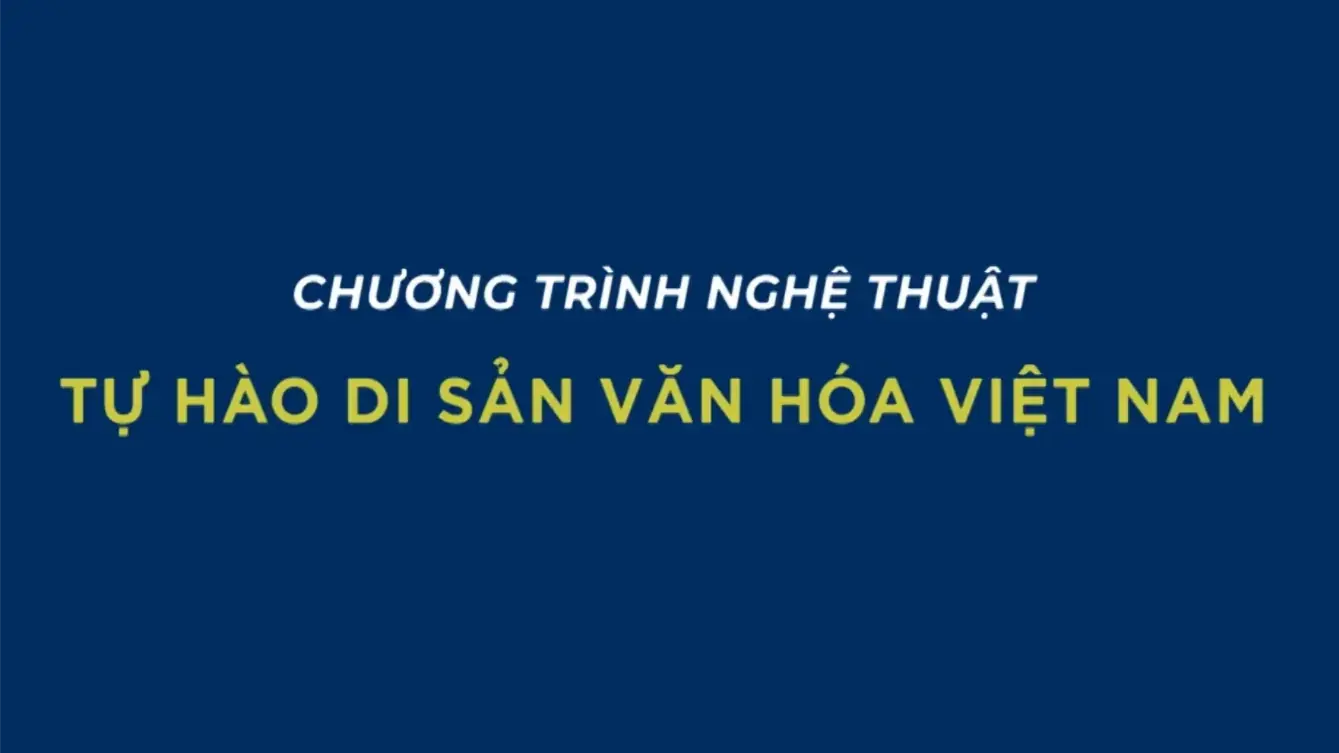 Tự hào di sản văn hoá Việt Nam